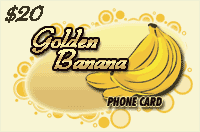 Golden Banana Phone Card $20